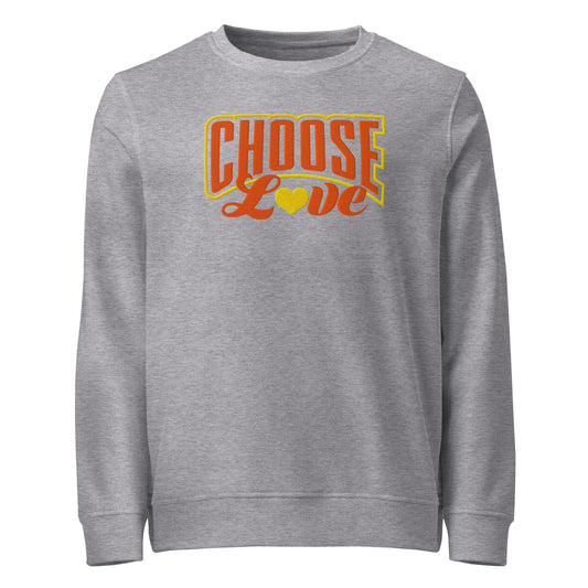 light gray sweatshirt with 'CHOOSE LOVE' orange and yellow text with a yellow heart replacing the "o" in love on a white background