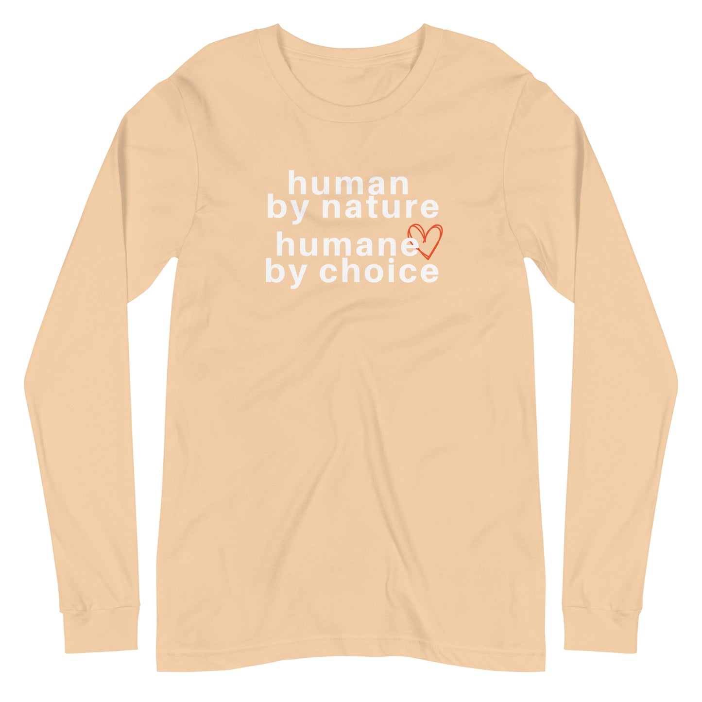 sand dune long sleeve "human by nature, humane by choice" graphic t-shirt against a white background
