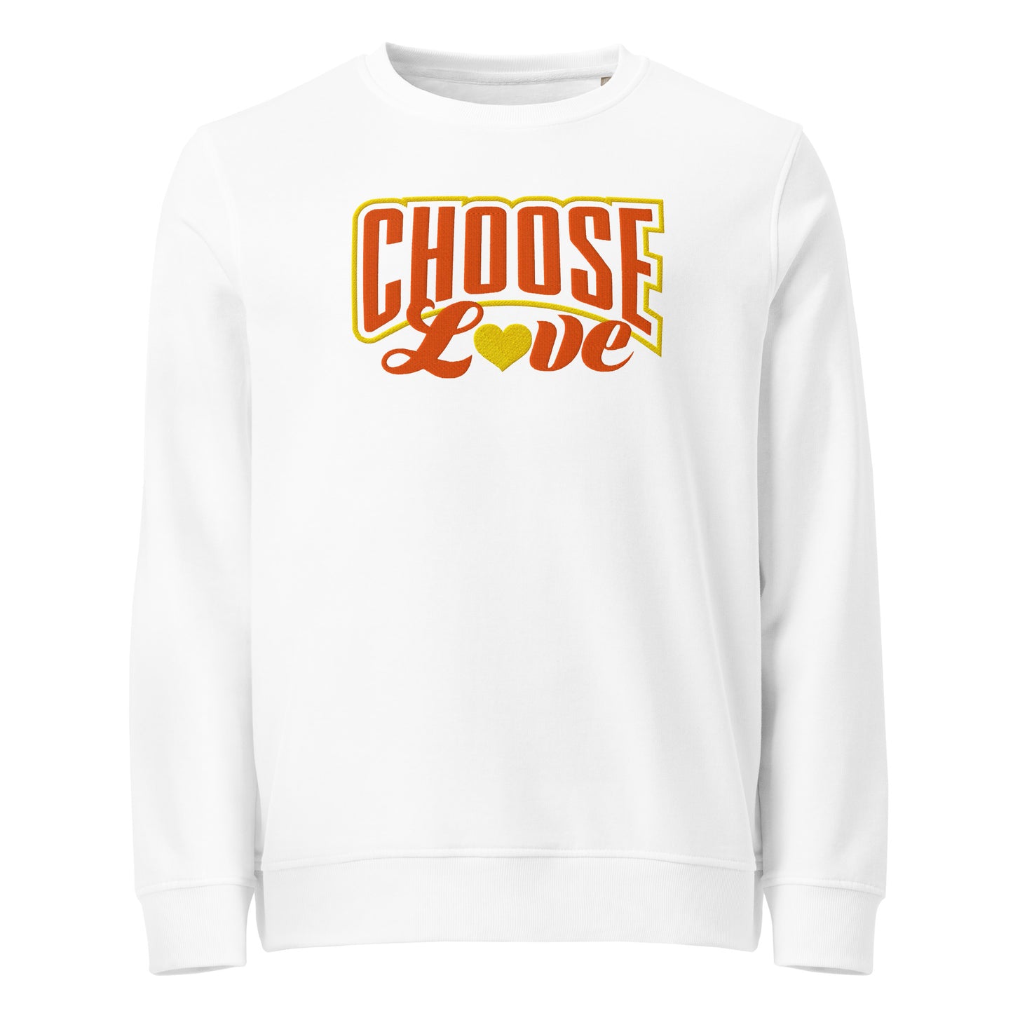 white sweatshirt with 'CHOOSE LOVE' orange and yellow text with a yellow heart replacing the "o" in love on a white background