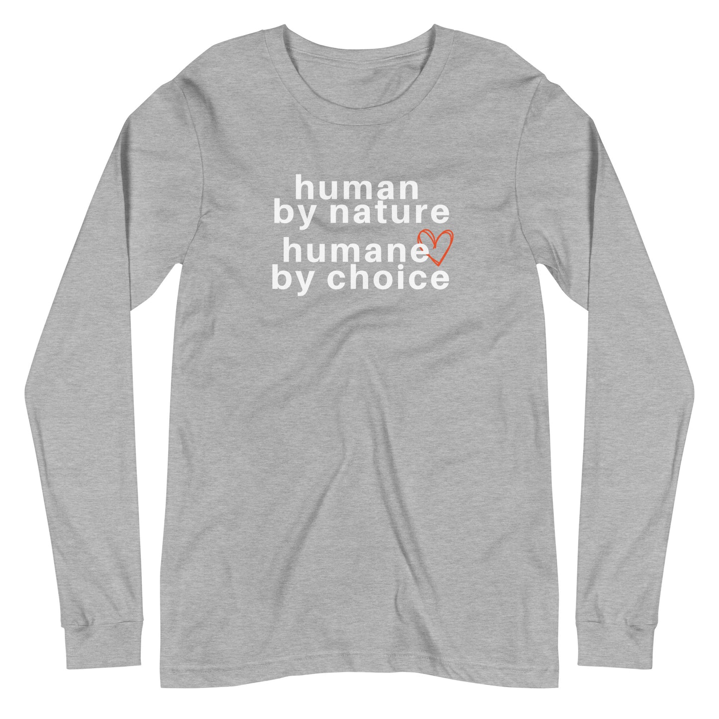 athletic heather long sleeve "human by nature. humane by choice" graphic t-shirt against a white background