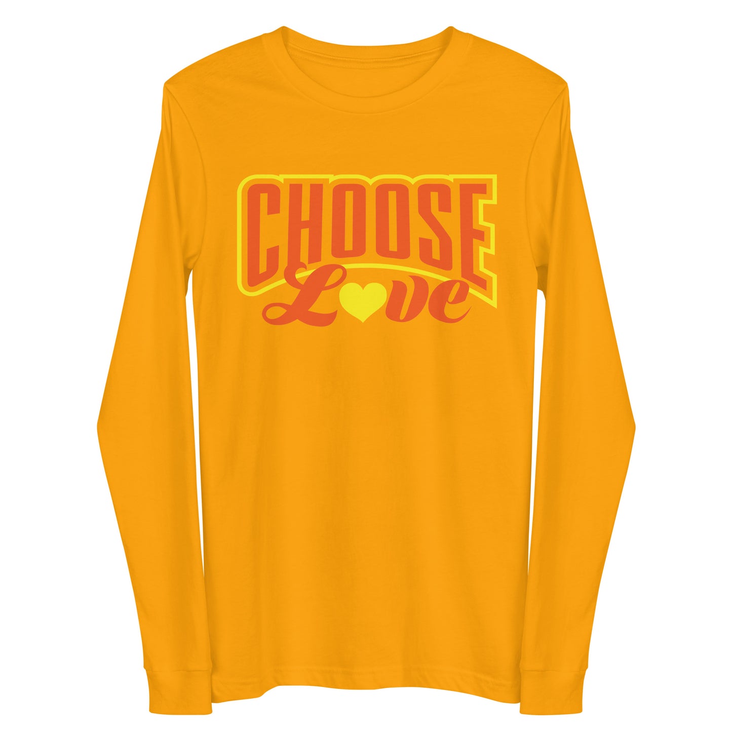 gold long-sleeve t-shirt with 'CHOOSE LOVE' orange and yellow text and yellow heart symbol replacing the "o" in love on a white background