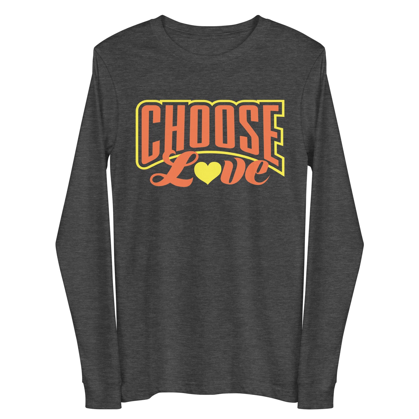 dark gray long-sleeve t-shirt with 'CHOOSE LOVE' orange and yellow text and yellow heart symbol replacing the "o" in love on a white background
