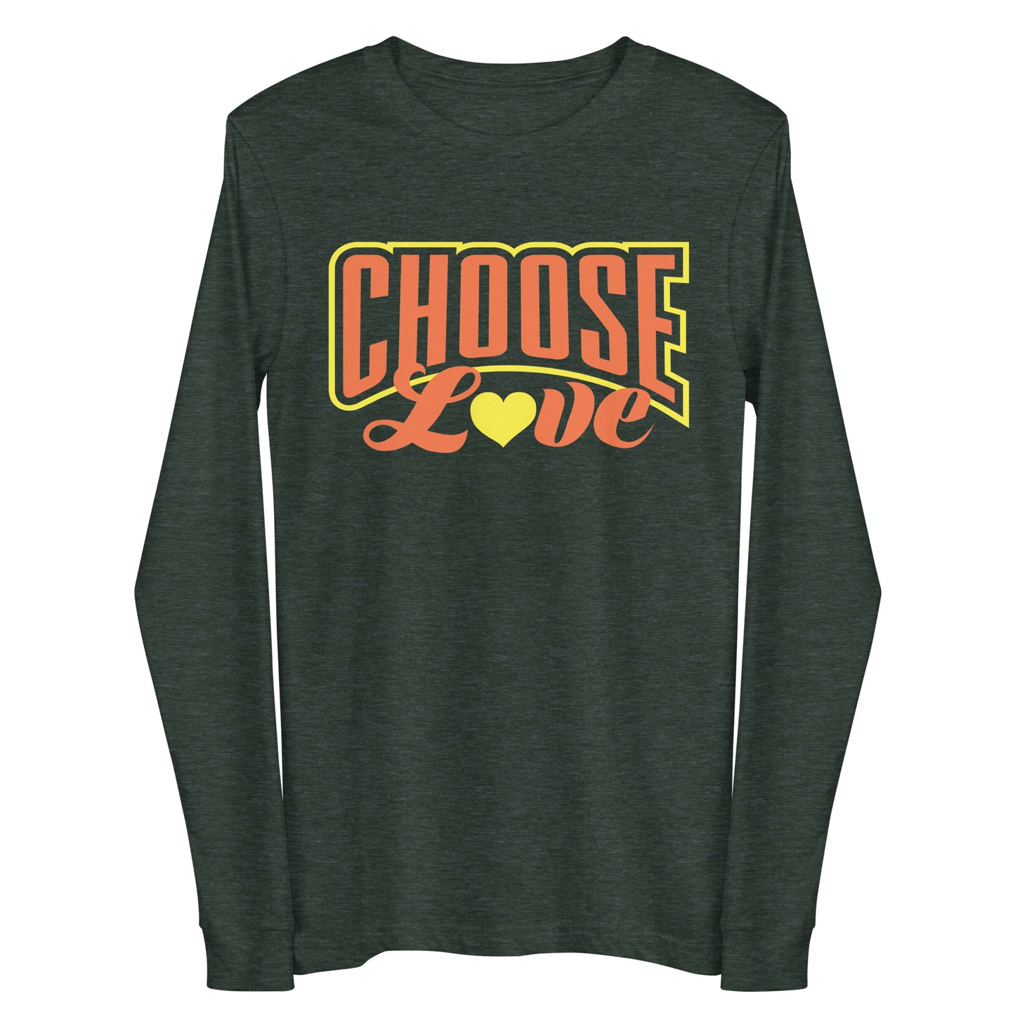 Dark green long-sleeve shirt with 'CHOOSE LOVE' orange and yellow text and yellow heart symbol replacing the "o" in love on a white background