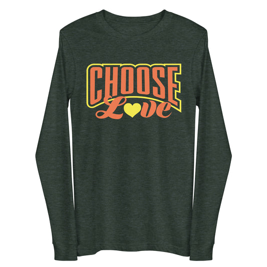 Dark green long-sleeve shirt with 'CHOOSE LOVE' orange and yellow text and yellow heart symbol replacing the "o" in love on a white background