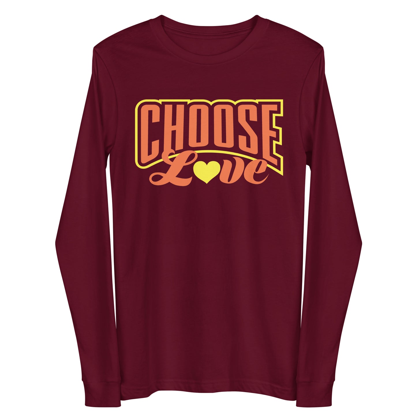 maroon long-sleeve t-shirt with 'CHOOSE LOVE' orange and yellow text and yellow heart symbol replacing the "o" in love on a white background
