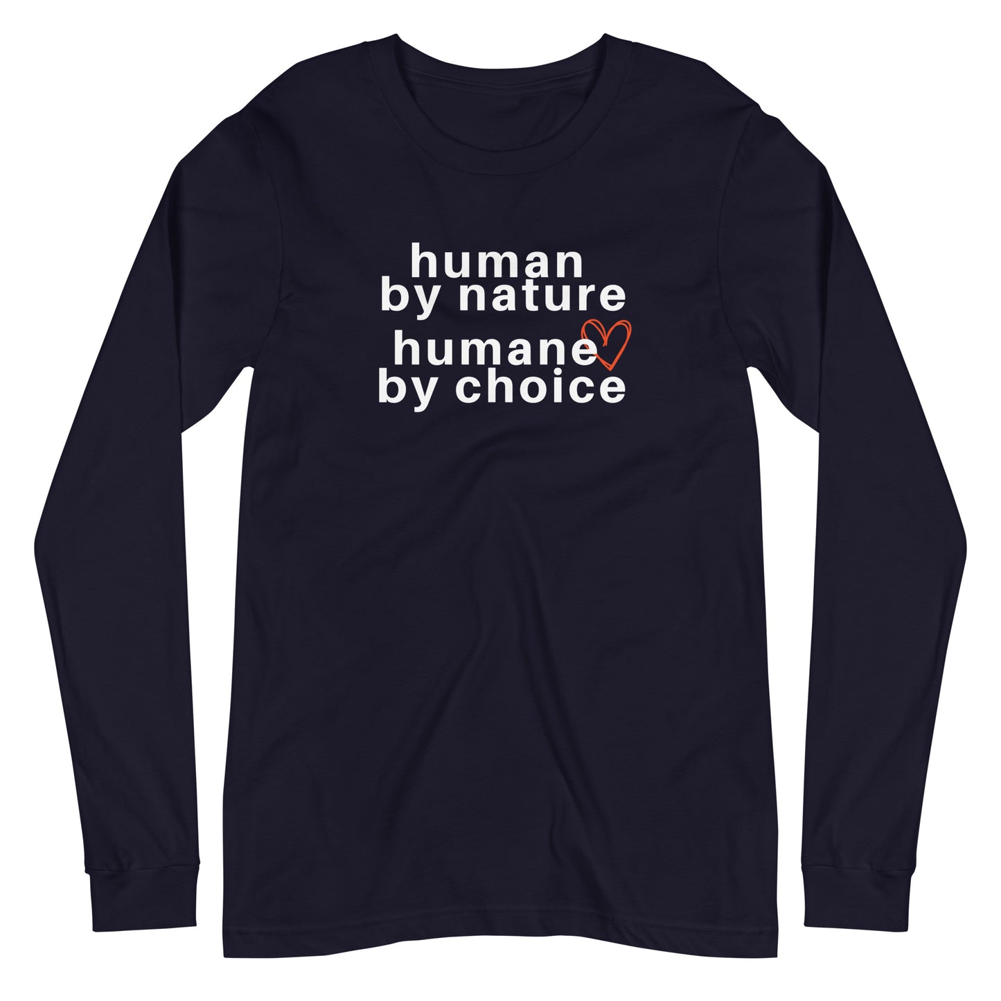 navy blue long sleeve "human by nature, humane by choice" graphic t-shirt against a white background