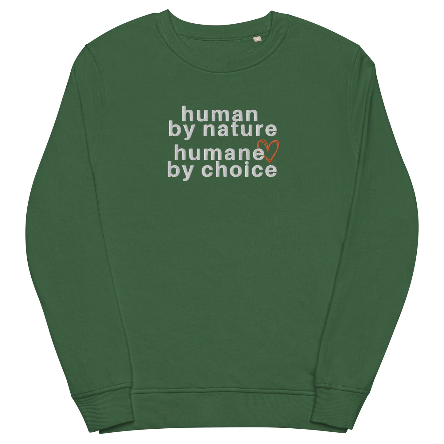 bottle green sweatshirt with "human by nature, humane by choice" graphic with red outline of a heart behind the "e" in humane