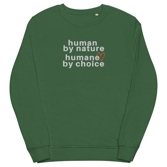 bottle green sweatshirt with "human by nature, humane by choice" graphic with red outline of a heart behind the "e" in humane