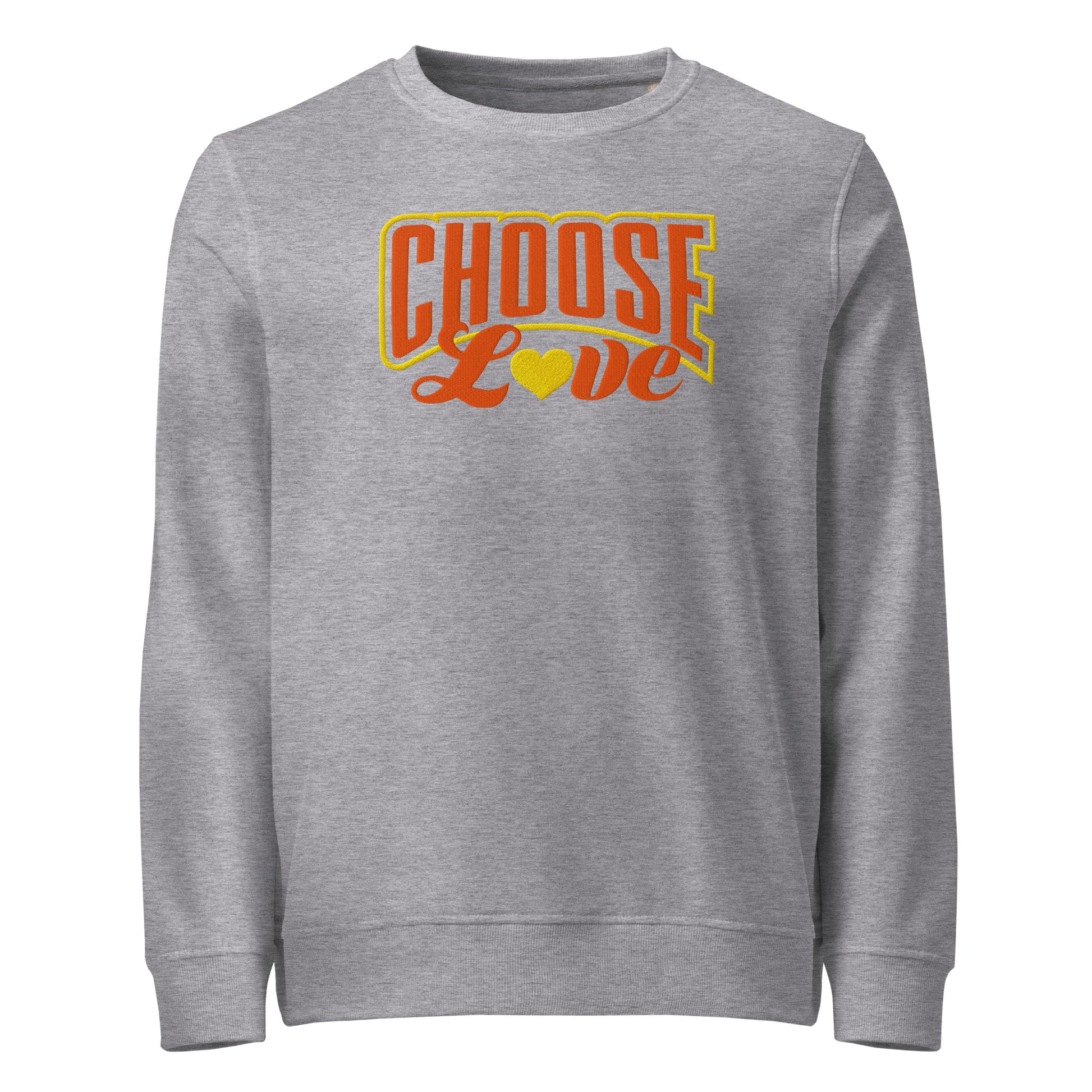 light gray sweatshirt with 'CHOOSE LOVE' orange and yellow text with a yellow heart replacing the "o" in love on a white background