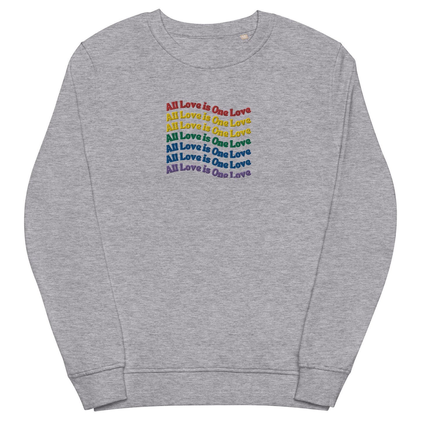 A light gray sweatshirt with the text 'All Love is One Love' printed across the front in a rainbow colorful gradient